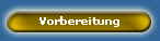 Vorbereitung