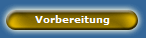 Vorbereitung